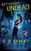 Better Off Undead (The Bloodhound Files, #4) by D.D. Barant