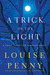 A Trick of the Light by Louise Penny A Trick of the Light by Louise Penny