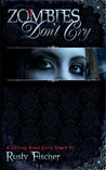 Zombies Don't Cry: Book One in the Living Dead Love Story Series