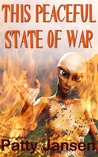 This Peaceful State of War