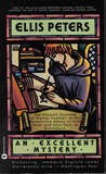 An Excellent Mystery by Ellis Peters An Excellent Mystery by Ellis Peters