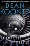 The Moonlit Mind by Dean Koontz The Moonlit Mind by Dean Koontz