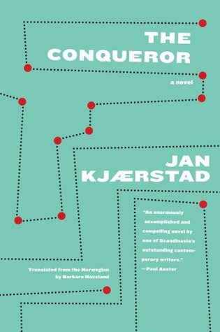The Conqueror by Jan Kjærstad The Conqueror by Jan Kjærstad