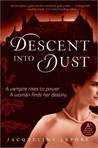 Descent into Dust by Jacqueline Lepore Descent into Dust by Jacqueline Lepore