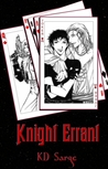 Knight Errant by K.D. Sarge