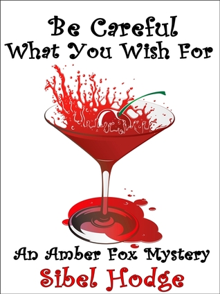 Be Careful What You Wish For (Amber Fox, #2)