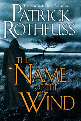 The Name of the Wind (The Kingkiller Chronicle, #1)