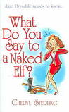 What Do You Say to a Naked Elf? What Do You Say to a Naked Elf?
