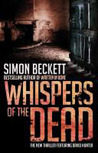 Whispers of the Dead by Simon Beckett Whispers of the Dead by Simon Beckett