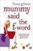 Mummy Said the F-word