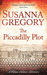 The Piccadilly Plot by Susanna Gregory The Piccadilly Plot by Susanna Gregory