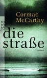 Die Straße by Cormac McCarthy Die Straße by Cormac McCarthy
