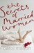 The Secrets Of Married Women by Carol Mason The Secrets Of Married Women by Carol Mason