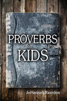 Proverbs for Kids Proverbs for Kids