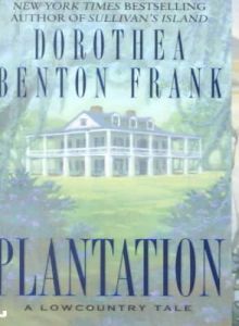Plantation by Dorothea Benton Frank Plantation by Dorothea Benton Frank