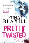 Pretty Twisted by Gina Blaxill Pretty Twisted by Gina Blaxill