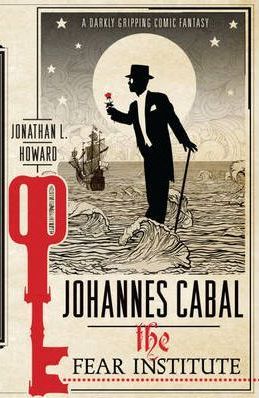 The Fear Institute (Johannes Cabal, #3)