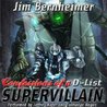 Confessions of a D-List Supervillain by Jim Bernheimer Confessions of a D-List Supervillain by Jim Bernheimer