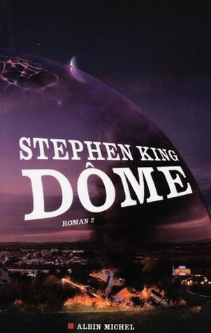 Dôme, Tome 2 by Stephen King Dôme, Tome 2 by Stephen King