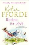 Recipe for Love by Katie Fforde Recipe for Love by Katie Fforde