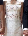 Open All the Way: Confessions From My Open Marriage Open All the Way: Confessions From My Open Marriage