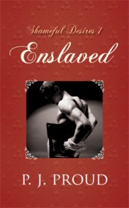 Enslaved by P.J. Proud Enslaved by P.J. Proud