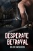 Desperate Betrayal (Paperback)