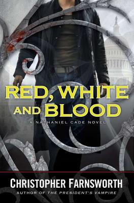Red, White, and Blood (Nathaniel Cade, #3) by Christopher Farnsworth