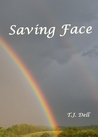 Saving Face by T.J. Dell Saving Face by T.J. Dell