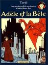 Adèle et la bête (Adèle Blanc-Sec, #1) Adèle et la bête (Adèle Blanc-Sec, #1)