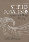 Against All Things Ending by Stephen R. Donaldson