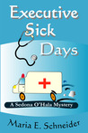 Executive Sick Days (A Sedona O'Hala Mystery #3) Executive Sick Days (A Sedona O'Hala Mystery #3)