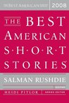 The Best American Short Stories 2008 by Salman Rushdie The Best American Short Stories 2008 by Salman Rushdie