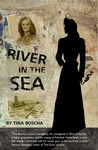 River in the Sea by Tina Boscha River in the Sea by Tina Boscha