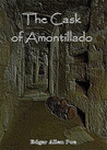 The Cask of Amontillado The Cask of Amontillado