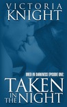 Taken in the Night (Bred in Darkness, #1) Taken in the Night (Bred in Darkness, #1)
