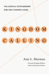 Kingdom Calling: Vocational Stewardship for the Common Good