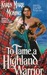 To Tame a Highland Warrior (Paperback)