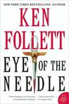 Eye of the Needle by Ken Follett Eye of the Needle by Ken Follett