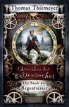 Die Stadt der Regenfresser (Chroniken der Weltensucher, #1)