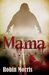 Mama by Robin Morris Mama by Robin Morris