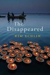The Disappeared by Kim Echlin The Disappeared by Kim Echlin