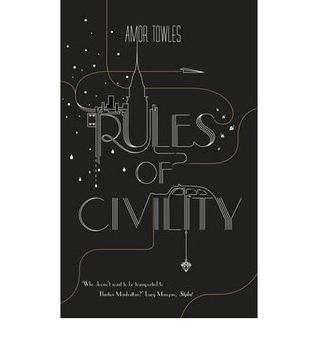 Rules of Civility by Amor Towles Rules of Civility by Amor Towles