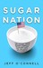 Sugar Nation: The Hidden Truth Behind America's Deadliest Habit and the Simple Way to Beat It (Hardcover)