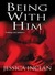 Being with Him (The Being T...