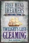Twilight's Last Gleaming (Free Men and Dreamers, #2)