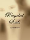 Recycled Souls by Lynette Ferreira