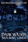 Dark Water: Beaming Smile