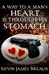 A Way To A Man's Heart is Through His Stomach A Way To A Man's Heart is Through His Stomach