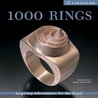 1000 Rings: Inspiring Adornments for the Hand 1000 Rings: Inspiring Adornments for the Hand